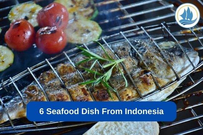 6 Seafood Dish From Indonesia